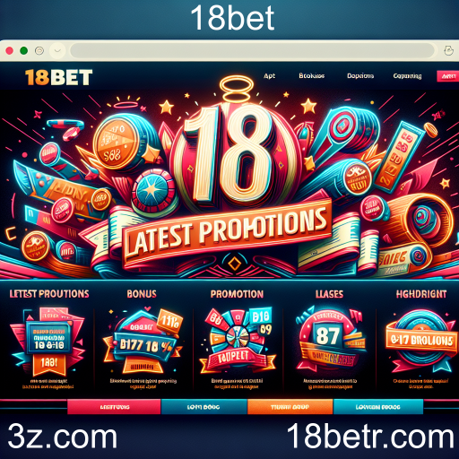 Descubra as Últimas Promoções da 18bet: Atrações Imperdíveis para Jogadores